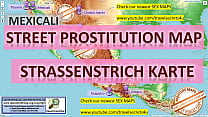 Mexicali, Mexic o, Sex Map, Street Map, Massag eet Map, Massage Parlours, Brothels, Whores, Callgirls, Bordell, Freelancer, Str