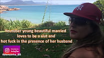 youtuber young beautiful married loves to be a slut and hot fuck in the presence of her husband - come and see the world of Kellenzinha hotwife