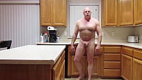 Walking naked in the kitchen.