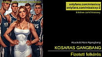 Gangbang a kosárcsapattal - magyar asmr