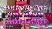 Slut for My Tight Virgin Winking Asshole Worship