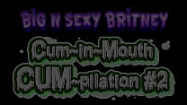 Cum-in-Mouth POV CUM-pilation - Vol. 2 - Big N Sexy Britney LOVES to Swallow Those Huge Loads! - Full-Length HD Video