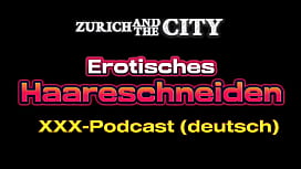 XXX Haircut Podcast: German Edition