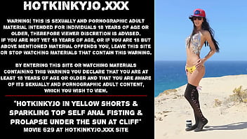 Clip Hotkinkyjo in yellow shorts & sparkling top self anal fisting & prolapse under the sun at cliff