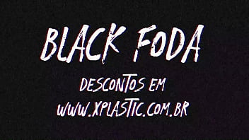 Black foda xplastic o melhor do...