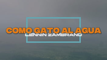 Como Gato al Agua - Lennin Zambrano