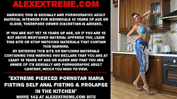 Video Extreme pierced pornstar Maria Fisting self anal fisting & prolapse in the kitchen