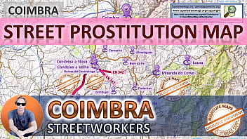 Video Coimbra, Portugal, Sex Map, Street Map, Massage Parlours, Brothels, Whores, Callgirls, Bordell, Freelancer, Streetworker, Prostitutes, Taboo, Arab, Bondage, Blowjob, Cheating, Teacher, Chubby, , Maid, Indian, Deepthroat, Cuckold