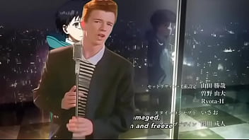 Rick astley anime opening...