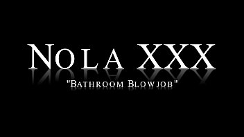 Nola Xxx - Fellation Dans La Salle De Bain (@Wangworldhd)