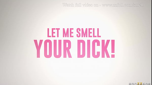 Let Me Smell Your Dick! - Lila Lovely, Dani Valentina / Brazzers  / stream full from www.zzfull.com/smell