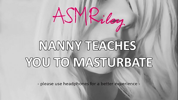 EroticAudio – ASMR Nanny Teaches You To Masturbate Roleplay