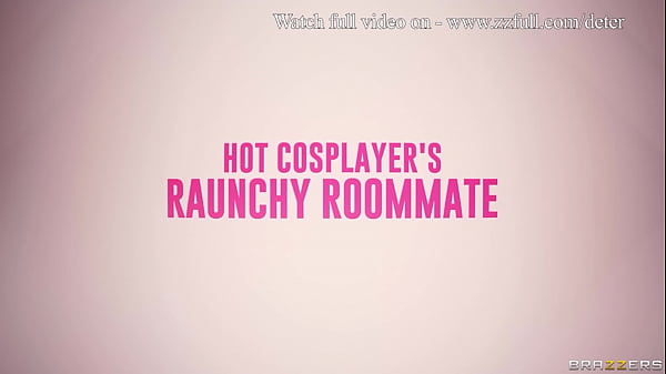 Hot Cosplayer's Raunchy Roommate - Morgpie / Brazzers  / stream full from www.zzfull.com/deter