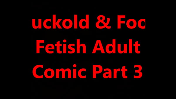 3D Cuckold, Voyeur And Foot Fetish Comic Part 3