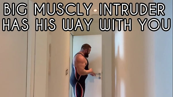 Big muscly intruder has his way with you! Cumshot ending