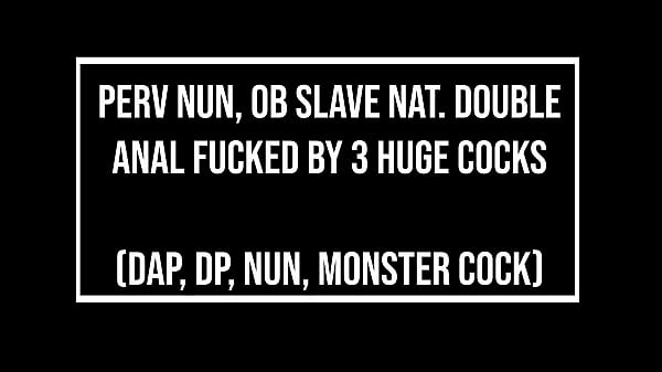 Nasty nun, OB S. NAT double anal fucked by 3 monster cocks (DAP, DP, gapes, nun, BBC, 3on1, ATM) OB372