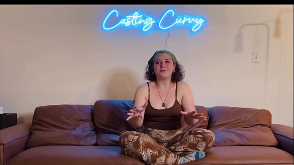 Casting Curvy: 21 Year Old Fucked During Audition