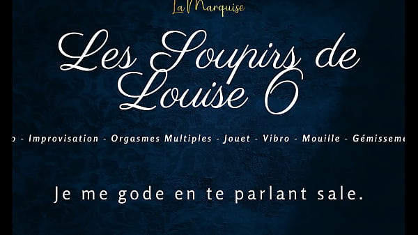 The Sighs of Louise 6 - French audio solo female orgasm Thumbnail