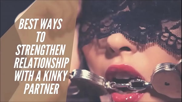 Best Ways to Strengthen Relationship with a Kinky Partner Thumbnail