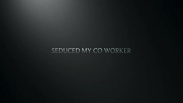 Seduced My CoWorker