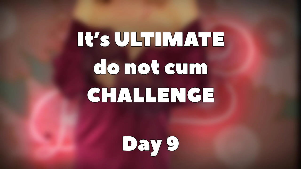 European Porn
 ULTIMATE do not cum CHALLENGE - DAY 9 XXX Videos Porn & Jav - Qhentai.net