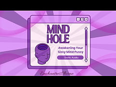  - Mind Hole - Awakening Your Mind Pussy - Sissy Enthrallment