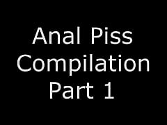  - Anal Piss Compilation Part 1