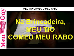  - Conto Erótico: NA BRINCADEIRA MEU TIO COMEU MEU RABO - parte 2 tá no canal