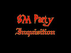  - SM Party Inquisition