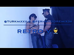  - RETRO V.  hardcore bareback @TURKMXXX @masterturkomex  fucks @fernandoremix34