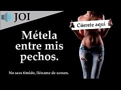  - JOI con mis grandes pechos&period; Voz espa&ntilde;ola&period;