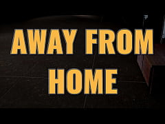  - AWAY FROME HOME #92 • Craving for her tasty, sweet pussy