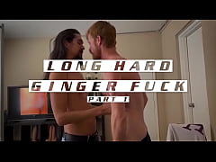  - Long Hard Ginger Fuck Part 1